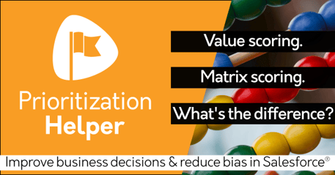 Find what's the difference between matrix scoring and value scoring with Free trial Salesforce decision-making app Prioritization Helper