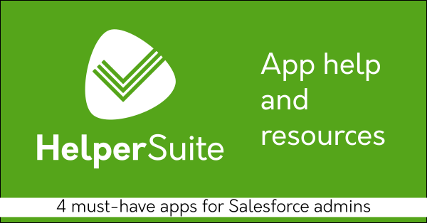 Free Salesforce must-have admin apps Helper Suite by trusted Salesforce partner Passage Technology: Rollup Helper, Lookup Helper, Storage Helper, Prioritization Helper