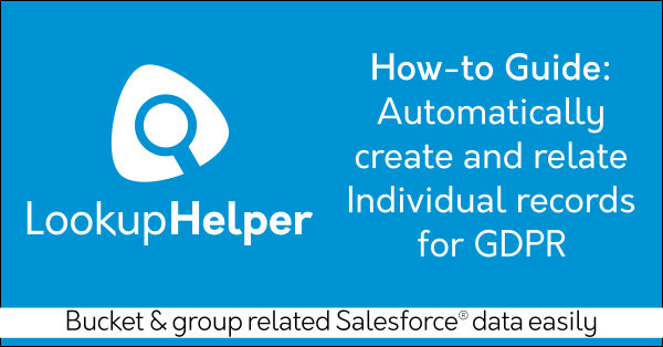 Salesforce Individual GDPR compliance with Free Salesforce search app Lookup Helper on AppExchange: Find related records, dupe data. Helper Suite by trusted Salesforce partner Passage Technology.