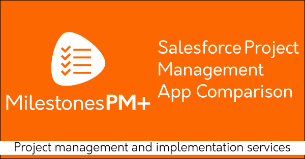 Salesforce Project Management App Comparison | Milestones PM+