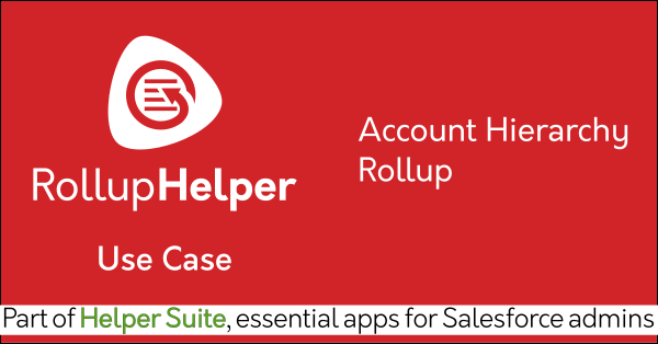 Account Hierarchy Rollup Use Case
