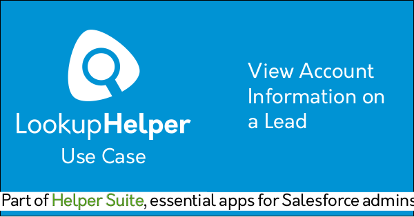 Lookup Helper Use Case: View Account Information on a Lead