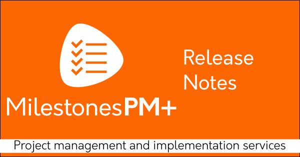 Free Salesforce project management app Milestones PM+, available on AppExchange, release notes v11.8; July 2021